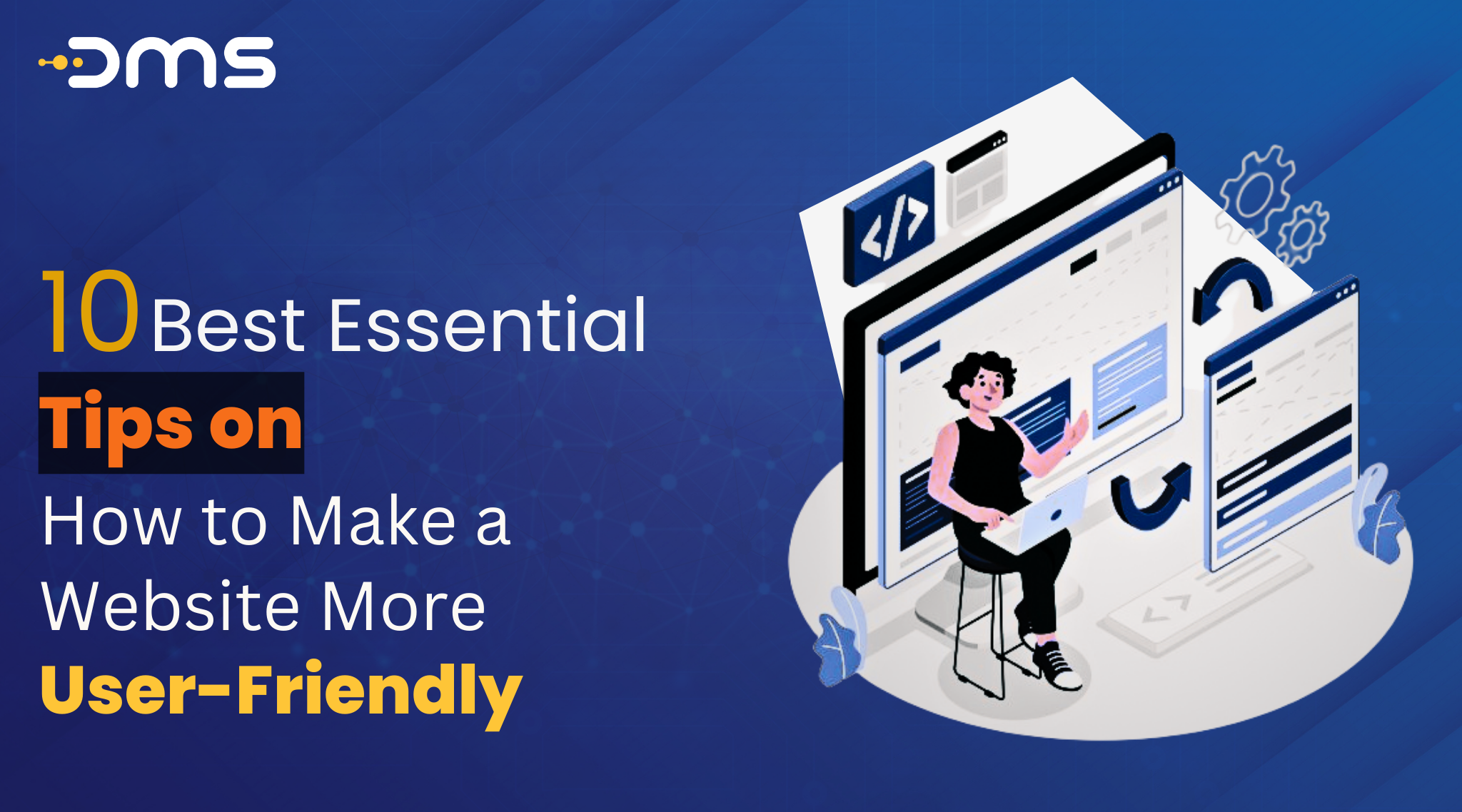 10 Best Essential Tips on How to Make a Website More User-Friendly