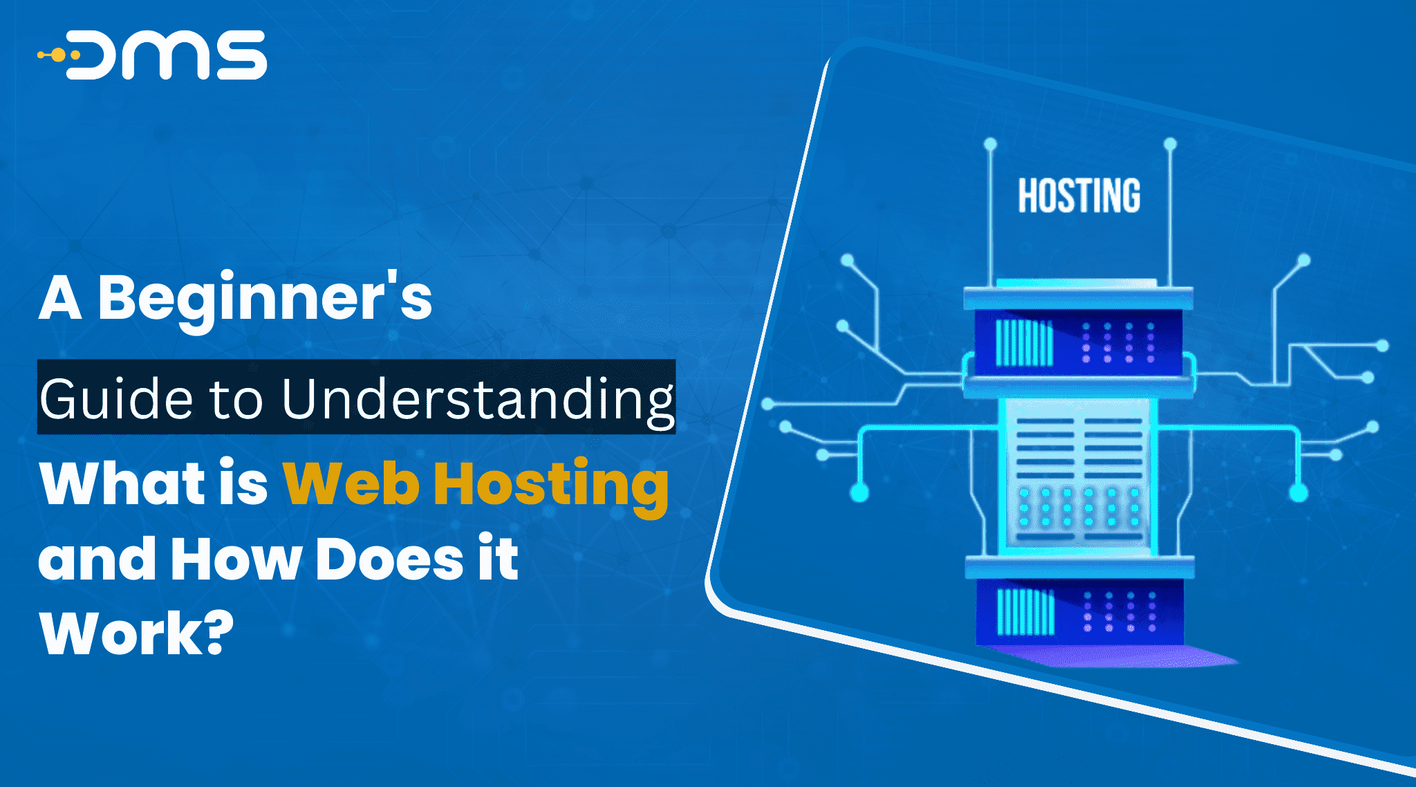 A Beginner's Guide to Understanding: What is Web Hosting and How Does it Work?